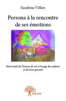 Couverture du livre « Persona à la rencontre de ses émotions » de Sandrine Villers aux éditions Edilivre
