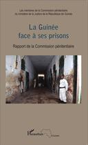 Couverture du livre « La Guinée face à ses prisons ; rapport de la Commission pénitentiaire » de  aux éditions L'harmattan