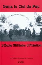 Couverture du livre « Dans le ciel de Pau ; l'école militaire d'aviation » de  aux éditions Cairn