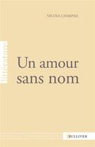 Couverture du livre « Un amour sans nom » de Nicole Charpail aux éditions Sulliver