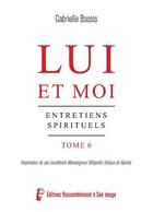 Couverture du livre « Lui et moi - L5085 : Entretiens spirituels » de Gabrielle Bossis aux éditions R.a. Image