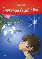 Couverture du livre « Un pays qui s'appelle Noël » de Martin Graff aux éditions Yoran Embanner