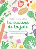 Couverture du livre « La cuisine de la joie » de Benedicte De Saint-Germain aux éditions Quasar