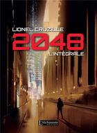 Couverture du livre « 2048 ; intégrale » de Lionel Cruzille aux éditions L'alchimiste