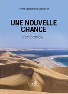 Couverture du livre « Une nouvelle chance : c'est possible... » de Pierre Joseph Demeulenaere aux éditions Les Trois Colonnes