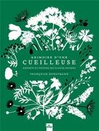 Couverture du livre « Grimoire d'une cueilleuse : bienfaits et pouvoirs des plantes sauvages » de Francoise Kunstmann aux éditions La Plage