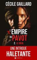 Couverture du livre « L'empire du pavot Tome 2 : Le deal » de Cecile Gaillard aux éditions Avallon & Combe