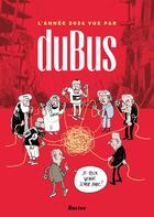 Couverture du livre « L'annee 2024 vue par dubus » de Dubus Frederic aux éditions Editions Racine