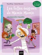 Couverture du livre « Les folles énigmes de Mamie Momie Tome 2 : les brocolis maudits » de Pascal Brissy et Colonel Moutarde aux éditions Hatier