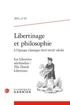 Couverture du livre « Libertinage et philosophie a l'epoque classique (xvie-xviiie siecle) 2022, n 19 - les libertins nee » de  aux éditions Classiques Garnier