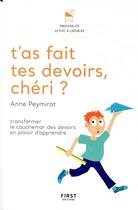 Couverture du livre « T'as fait tes devoirs chéri ? » de Anne Peymirat et Helene Crochemore aux éditions First