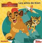 Couverture du livre « Disney la garde du roi lion les amis de kion » de  aux éditions Hemma