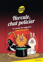 Couverture du livre « Hercule, chat policier t.4 ; le secret du magicien » de Christian Grenier aux éditions Rageot