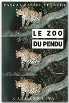 Couverture du livre « Le zoo du pendu » de Pascal Basset-Chercot aux éditions Calmann-levy