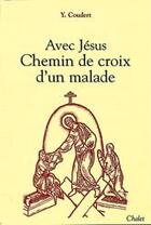 Couverture du livre « Avec Jésus chemin croix des malades » de Y Coudert aux éditions Mame