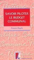 Couverture du livre « Savoir piloter son budget communal » de Huyghe F aux éditions Editions De L'atelier