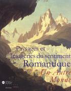 Couverture du livre « Paysage et imageries du sentiments romantique ; un autre monde » de  aux éditions Reunion Des Musees Nationaux