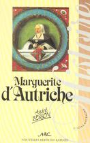 Couverture du livre « Marguerite d'Autriche » de Andre Besson aux éditions Nel