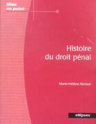 Couverture du livre « Histoire du droit penal » de Marie-Helene Renaut aux éditions Ellipses