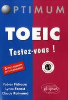 Couverture du livre « Toeic testez-vousa! » de Fichaux/Forrest aux éditions Ellipses