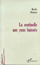 Couverture du livre « La sentinelle aux yeux baisses » de Mireille Klementz aux éditions L'harmattan