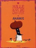 Couverture du livre « Mille ans de contes ; Arabes » de Jean Muzi aux éditions Milan