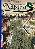 Couverture du livre « Les dragons de Nalsara Tome 20 : sous le vent de Norlande » de Marie-Helene Delval et Alban Marilleau aux éditions Bayard Jeunesse