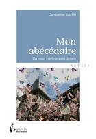 Couverture du livre « Mon abécédaire » de Jacqueline Bastide aux éditions Societe Des Ecrivains