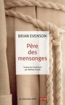 Couverture du livre « Père des mensonges » de Brian Evenson aux éditions Cherche Midi