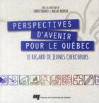 Couverture du livre « Perspectives d'avenir pour le quebec » de Thibault/Brodeu aux éditions Pu De Quebec