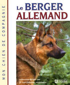 Couverture du livre « Le berger allemand - mon chien de compagnie » de Joel Dehasse aux éditions Editions De L'homme