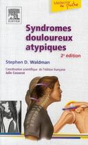Couverture du livre « Syndrômes douloureux atypiques (2e édition) » de Stephen Waldman aux éditions Elsevier-masson