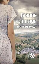 Couverture du livre « Jeanne courage » de Marie De Palet aux éditions De Boree