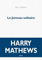 Couverture du livre « Le jumeau solitaire » de Harry Mathews aux éditions P.o.l