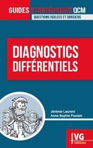 Couverture du livre « Diagnostics differentiels » de Jeremy Laurent et Anne-Sophie Poulain aux éditions Vernazobres Grego