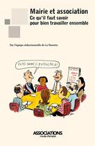 Couverture du livre « Mairie et association ; ce qu'il faut savoir pour bien travailler ensemble » de La Navette aux éditions Territorial