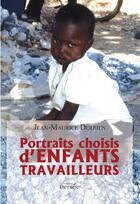 Couverture du livre « Portraits choisis d'enfants travailleurs » de Derrien Jean-Maurice aux éditions Persee