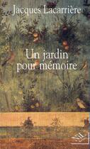 Couverture du livre « Un jardin pour mémoire » de Jacques Lacarriere aux éditions Nil