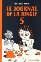 Couverture du livre « Le journal de la jungle Tome 5 » de Mathieu Sapin aux éditions L'association