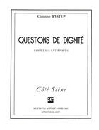 Couverture du livre « Questions de dignité » de Christine Wystup aux éditions Art Et Comedie