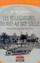 Couverture du livre « Les villégiatures du XVIe au XXIe siècle ; panorama du tourisme sédentaire » de Marc Boyer aux éditions Management Et Societe