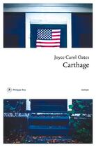 Couverture du livre « Carthage » de Joyce Carol Oates aux éditions Philippe Rey