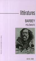 Couverture du livre « Littératures Tome 58-59 : Barbey polémiste » de Yves Reboul aux éditions Pu Du Midi