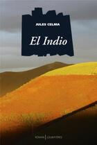 Couverture du livre « El indio » de Jules Celma aux éditions Loubatieres