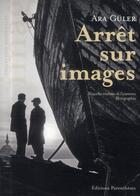 Couverture du livre « Arrêt sur images » de Ara Guler aux éditions Parentheses
