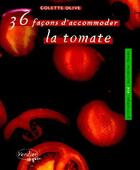 Couverture du livre « 36 façons d'accomoder la tomate » de Colette Olive aux éditions Verdier