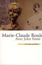 Couverture du livre « Avec John Fante » de Marie-Claude Roulet aux éditions Le Temps Qu'il Fait
