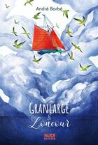 Couverture du livre « Granlarge et Loncour » de Andre Borbe aux éditions Alice