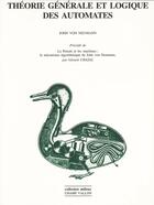 Couverture du livre « Théorie générale et logique des automates » de Gerard Chazal et John Von Neumann aux éditions Editions Champ Vallon
