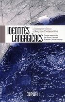 Couverture du livre « Identites langagieres. melanges offerts a regine delamotte » de Pen Laroussi Foued aux éditions Pu De Rouen